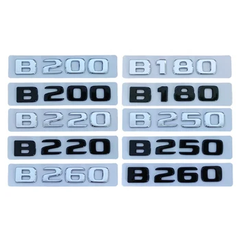 3d ABS Хромированные Черные Буквы Для Mercedes Benz B180 B200 B220 B250 B260 W246 W245 Наклейка С Логотипом Эмблема Багажника Автомобиля Значок Аксессуары