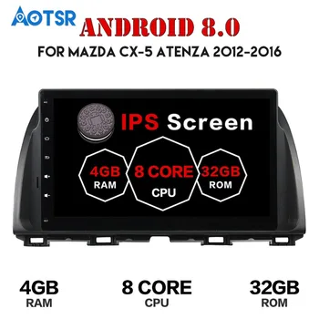IPS Android 8,0 8-Ядерный 4 ГБ + 32 ГБ Автомобильный DVD-плеер GPS Глонасс Карта Радио WIFI 4G Bluetooth 4,0 Для Mazda ATENZA CX-5 CX5 2012-2015