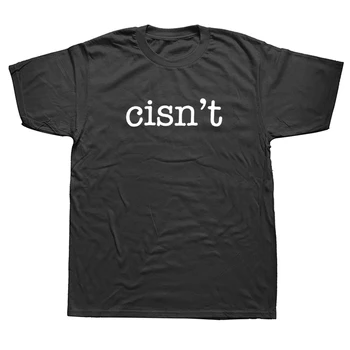 Забавная Небинарная футболка Cisn't, женская Хлопковая Уличная одежда, Футболки с круглым вырезом и коротким рукавом, Harajuku, Небинарная футболка Cisnt, Мужская футболка